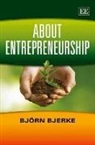 Bjoern Bjerke, Bjorn Bjerke, Björn Bjerke - About Entrepreneurship