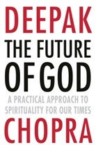 Deepak Chopra - The Future of God