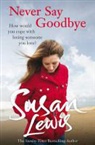 Susan Lewis - Never Say Goodbye