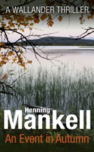 Henning Mankell - An Event in Autumn