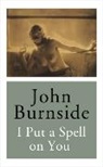 John Burnside - I Put a Spell on You