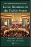 Richard C. Kearney, Richard C. (North Carolina State Universi Kearney, Richard C. (North Carolina State University Kearney, Richard C. Mareschal Kearney, Richard C./ Mareschal Kearney, Kearney Richard C.... - Labor Relations in the Public Sector
