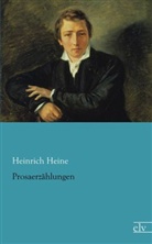 Heinrich Heine - Prosaerzählungen