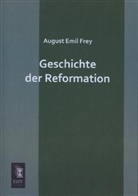August Emil Frey - Geschichte der Reformation