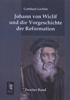 Gotthard Lechler - Johann von Wiclif und die Vorgeschichte der Reformation. Bd.2