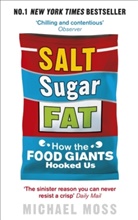 Michael Moss - Salt, Sugar, Fat: How the Food Giants Hooked Us