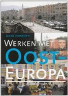 J. Vossestein - Werken met Oost-Europa / druk 1