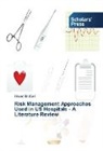 Haven McCall - Risk Management Approaches Used in US Hospitals - A Literature Review
