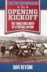 Dave Revsine - The Opening Kickoff: The Tumultuous Birth of a Football Nation