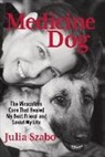 Julia Szabo - Medicine Dog