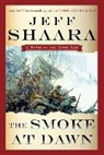 Jeff Shaara - The Smoke at Dawn
