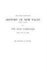 Ralph Lefevre - History of New Paltz, New York, and Its Old Families (from 1678 to 1820). Second Edition