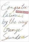 George Saunders - Congratulations, by the Way