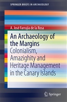 A José Farrujia de la Rosa, A. José Farrujia de la Rosa, Augusto Jose Farrujia de la Rosa - An Archaeology of the Margins