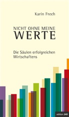 Karin Frech - Nicht ohne meine Werte