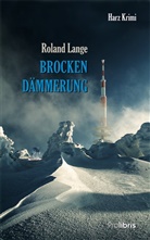 Roland Lange - Brockendämmerung