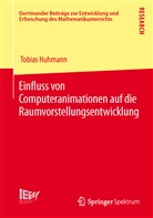 Tobias Huhmann - Einfluss von Computeranimationen auf die Raumvorstellungsentwicklung