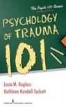 Kathleen Kendall-Tackett, Kathleen IBCLC F Kendall-Tackett, Lesia Ruglass, Lesia M Ruglass, Lesia M. Ruglass, Lesia/ Kendall-tackett Ruglass - Psychology of Trauma 101