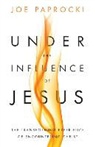 Joe Paprocki - Under the Influence of Jesus