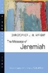Christopher J. H. Wright - The Message of Jeremiah