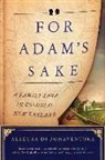 Allegra Di Bonaventura - For Adam's Sake: A Family Saga in Colonial New England