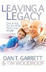 Dan T Garrett, Dan T. Garrett, Tim Woodroof - Leaving a Legacy