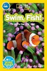 Susan Neuman, Susan B Neuman, Susan B. Neuman - Swim, Fish! (National Geographic Kids Readers, Pre-Reader)