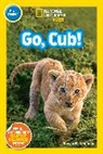Susan Neuman, Susan B Neuman, Susan B. Neuman - Go, Cub! (National Geographic Kids Readers, Pre-Reader)
