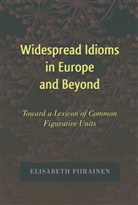 Elisabeth Piirainen, Carolyn Dundes, Mieder - Widespread Idioms in Europe and Beyond