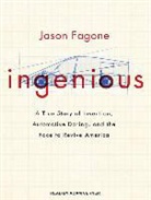 Jason Fagone - Ingenious: A True Story of Invention, Automotive Daring, and the Race to Revive America (Audio book)