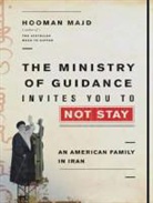 Hooman Majd - The Ministry of Guidance Invites You to Not Stay: An American Family in Iran (Audio book)