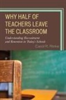 Carol Rinke, Carol R. Rinke - Why Half of Teachers Leave the Classroom