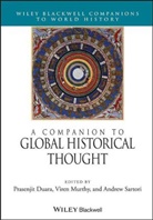 P Duara, Prasenji Duara, Prasenjit Duara, Prasenjit Murthy Duara, Prasenjit Sartori Duara, Vire Murthy... - Companion to Global Historical Thought