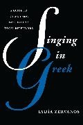 Lyd Zervanos, Lydaia Zervanos, Lydia Zervanos, Lydía Zervanos - Singing in Greek - A Guide to Greek Lyric Diction and Vocal Repertoire