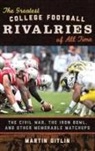 Martin Gitlin, Marty Gitlin, Gitlin Martin - Greatest College Football Rivalries of All Time