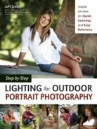Jeff Smith - Step-By-Step Lighting for Outdoor Portrait Photography