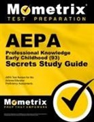 Aepa Exam Secrets Test Prep Team, Aepa Exam Secrets Test Prep, Mometrix Arizona Teacher Certification T, Mometrix Arizona Teacher Certification Test Team, Mometrix Media - Aepa Professional Knowledge - Early Childhood (93) Secrets Study Guide