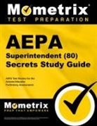 Aepa Exam Secrets Test Prep Team, Aepa Exam Secrets Test Prep, Mometrix Arizona Teacher Certification T, Mometrix Arizona Teacher Certification Test Team - Aepa Superintendent (80) Secrets Study Guide