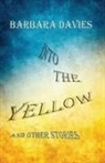 Barbara Davies - Into the Yellow and Other Stories