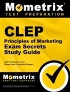 CLEP Exam Secrets Test Prep Team, CLEP Exam Secrets Test Prep, Mometrix College Credit Test Team, Mometrix Media - CLEP Principles of Marketing Exam Secrets Study Guide