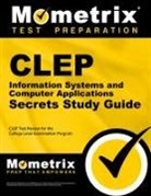CLEP Exam Secrets Test Prep Team, CLEP Exam Secrets Test Prep, Mometrix College Credit Test Team, Mometrix Media LLC - CLEP Information Systems and Computer Applications Exam Secrets Study Guide