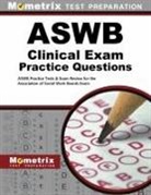 Aswb Exam Secrets Test Prep Team, Exam Secrets Test Prep Staff Aswb, Mometrix Media, Mometrix Social Worker Certification Tes, Mometrix Social Worker Certification Test Team - ASWB Clinical Exam Practice Questions