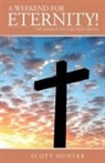 Scott Hunter - A Weekend for Eternity!