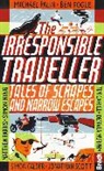 Jennifer Barclay, Barclay Jennifer, Hilary Bradt, Bradt Hilary, Tim Cahill, Simon Calder... - The Irresponsible Traveller