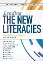 Heidi Hayes Jacobs - Leading the New Literacies