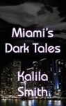 Kalila Smith - Miami's Dark Tales