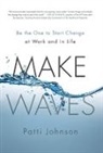 Patti Johnson, Patti B. Johnson - Make Waves