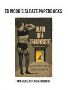 Michael Daley, Johan Kugelberg, Ed (CON) Wood, Ed Wood, Michael Daley, Johan Kugelberg - Ed Wood's Sleaze Paperbacks