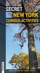 Collectif Jonglez, Jonglez Publishing1, T M Rives, T. M. Rives, T.M. Rives, T.M. (1972-....) Rives... - Secret New York : curious activities