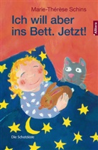 Marie-Thérèse Schins - Ich will aber ins Bett. Jetzt!